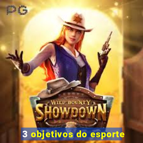 3 objetivos do esporte